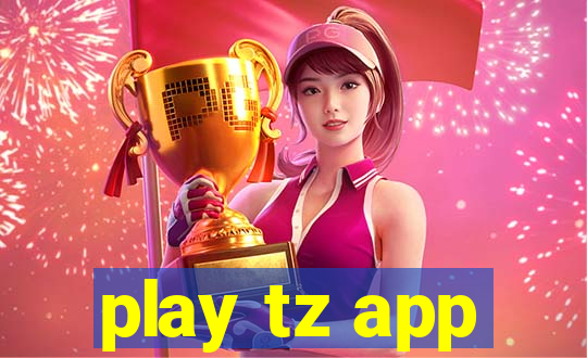 play tz app